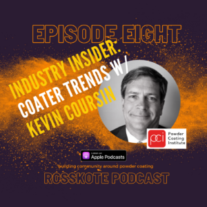 Industry insider kevin coursin on the powder coater podcast